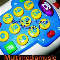 Scene - Soft Electronic Moods, Vol. 1