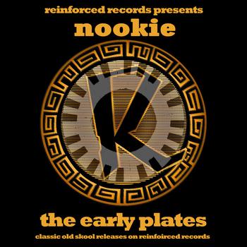 Nookie - Reinforced Presents Nookie - The Early Plates