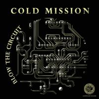 Cold Mission - Reinforced Presents Cold Mission - Blow the Circuit