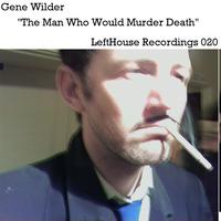 gene wilder - "The Man Who Would Murder Death"