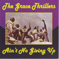 The Grace Thrillers - Ain't No Giving Up