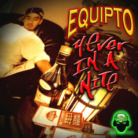 Equipto - 4 Ever In a Nite