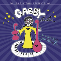 Gabby La La - Be Careful What You Wish For...
