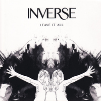 Inverse - Leave It All