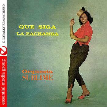 Orquesta Sublime - Que Siga La Pachanga (Digitally Remastered)