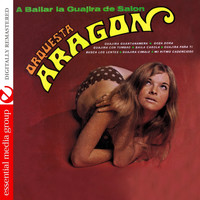 Orquesta Aragon - A Bailar La Guajira De Salon (Digitally Remastered)