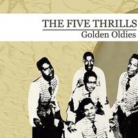 The Five Thrills - Golden Oldies (Digitally Remastered)