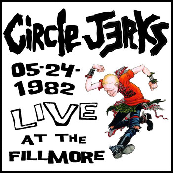 Circle Jerks - Live at the Fillmore 1982 (Explicit)