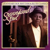 Sunnyland Slim - Legendary Bop, Rhythm & Blues Classics: Sunnyland Slim (Digitally Remastered)
