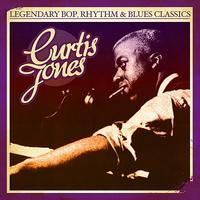Curtis Jones - Legendary Bop, Rhythm & Blues Classics: Curtis Jones (Digitally Remastered)