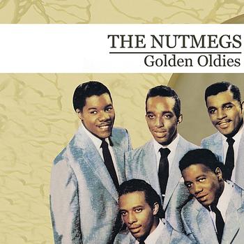 The Nutmegs - Golden Oldies (Digitally Remastered)