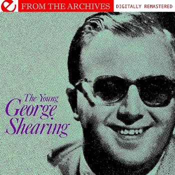 George Shearing - The Young George Shearing - From The Archives (Digitally Remastered)