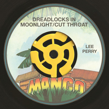 Lee "Scratch" Perry - Dreadlocks In Moonlight / Cut Throat