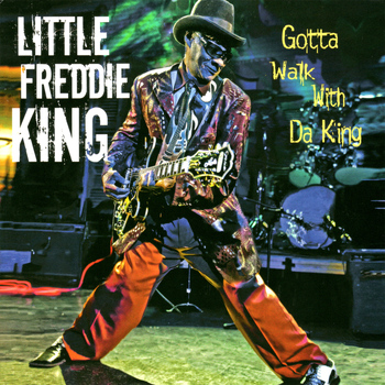 Little Freddie King - Gotta Walk With da King