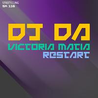 DJ Da - Victoria Matia / Restart