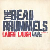The Beau Brummels - Laugh Laugh & Other Favorites (Digitally Remastered)