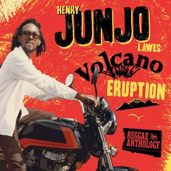 Various Artists - Reggae Anthology: Henry "Junjo" Lawes - Volcano Eruption