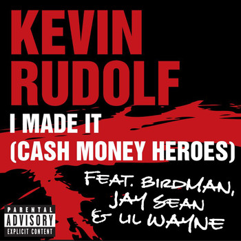 Kevin Rudolf - I Made It (Cash Money Heroes) (Explicit)