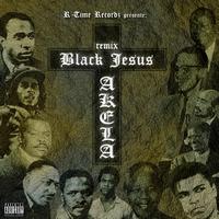 Akela - Black Jesus (Explicit)
