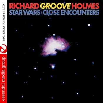 Richard "Groove" Holmes - Star Wars / Close Encounters (Digitally Remastered)