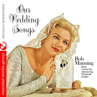 Bob Manning - Our Wedding Songs (Digitally Remastered)
