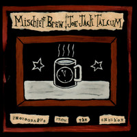 Mischief Brew - Photographs from the Shoebox
