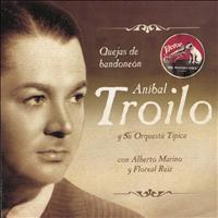 Anibal Troilo - Quejas De Bandondeon