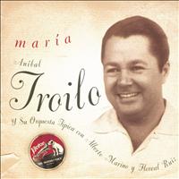 Anibal Troilo - Maria