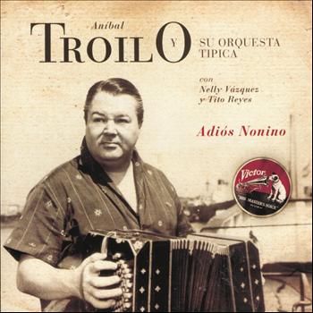 ANIBAL TROILO - Adios Nonino
