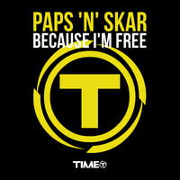 Paps 'N' Skar - Because I'm Free