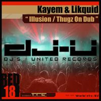Kayem & Likquid - Illusion / Thugz On Dub