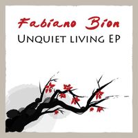 Fabiano Bion - Unquiet Living E.P.