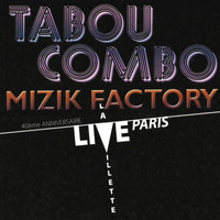 Tabou Combo - Mizik Factory (Live à la Villette - Paris)