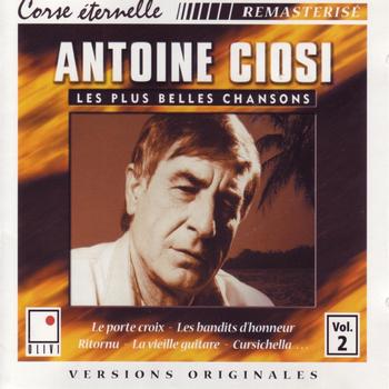 Antoine Ciosi - Corse éternelle - Les plus belles chansons vol.2