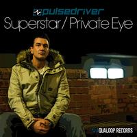 Pulsedriver - Superstar / Private Eye