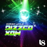 Chrizz Luvly - Dizzco Xow