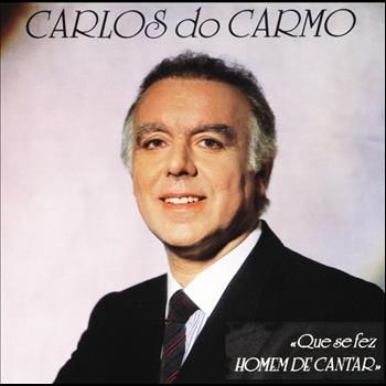 Carlos Do Carmo - Que Se Fez Homem De Cantar