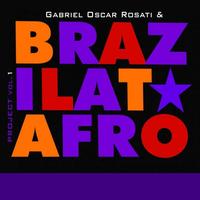 Gabriel Oscar Rosati, Brazilatafro - Brazilatafro Project, Vol. 1