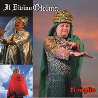 Il Divino Otelma - Ti voglio (Suonerie)
