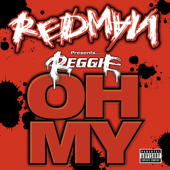 Redman - Redman presents Reggie "Oh My" (Explicit)