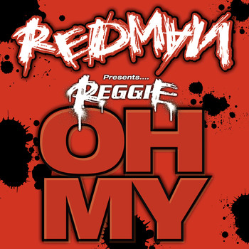 Redman - Redman presents Reggie "Oh My"
