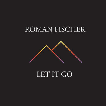 Roman Fischer - Let It Go