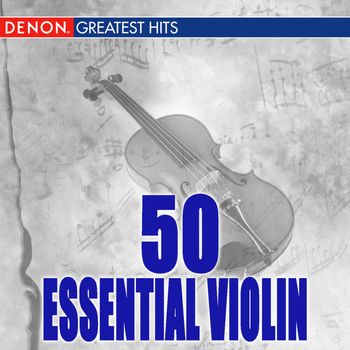 Various Artists - 50 Essential Violin