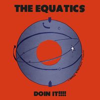 The Equatics - Doin It!!!!