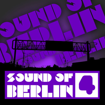 Various Artists - Sound of Berlin 4 - The Finest Club Sounds Selection of House, Electro, Minimal and Techno