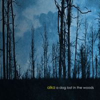 Alka - A Dog Lost In The Woods