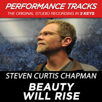 Steven Curtis Chapman - Beauty Will Rise (Performance Tracks)