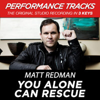 Matt Redman - You Alone Can Rescue (Performance Tracks)