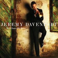 Jeremy Davenport - We'll Dance 'Til Dawn