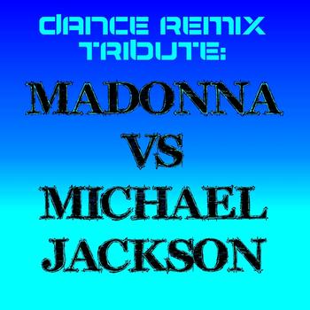 Various Artists - Dance Remix Tribute: Madonna vs Michael Jackson